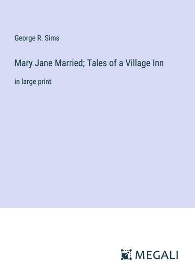Mary Jane Married; Tales of a Village Inn