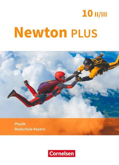 Newton plus 10. Jahrgangsstufe - Realschule Bayern - Wahlpflichtfächergruppe II-III - Schülerbuch
