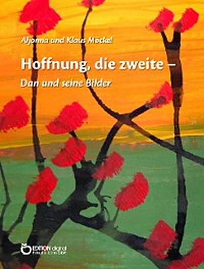 Hoffnung, die zweite – Dan und seine Bilder