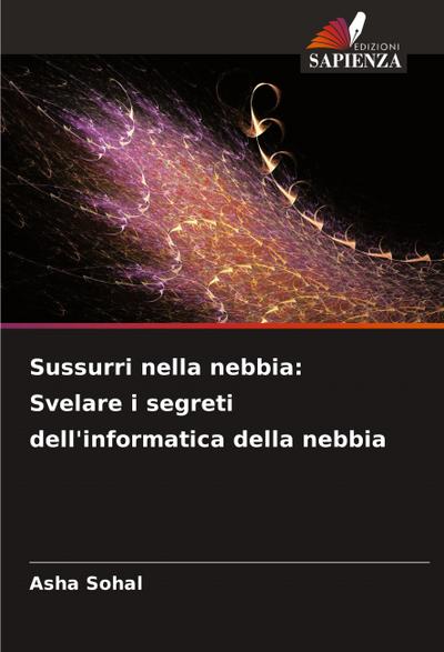 Sussurri nella nebbia: Svelare i segreti dell’informatica della nebbia