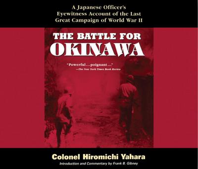 The Battle for Okinawa: A Japanese Officer’s Eyewitness Account of the Last Great Campaign of World War II
