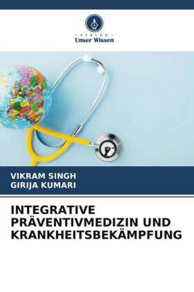 INTEGRATIVE PRÄVENTIVMEDIZIN UND KRANKHEITSBEKÄMPFUNG