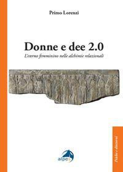 Donne e dee 2.0. L’eterno femminino nelle alchimie relazionali