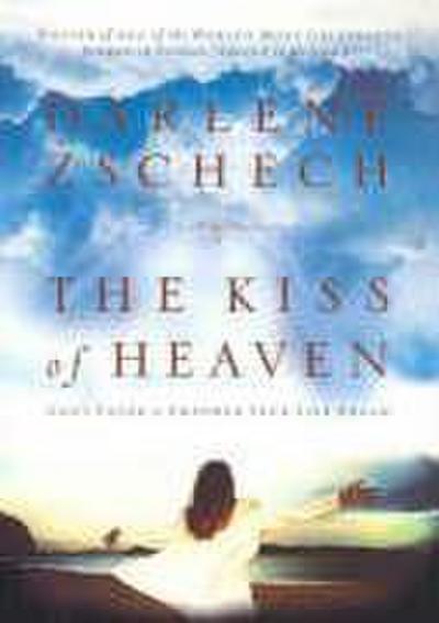 The Kiss of Heaven: God’s Favor to Empower Your Life Dream
