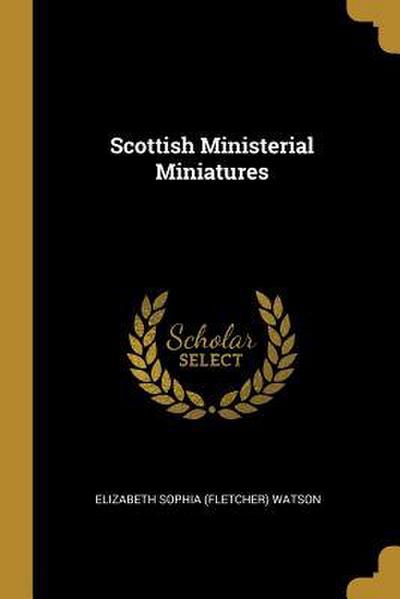 Scottish Ministerial Miniatures