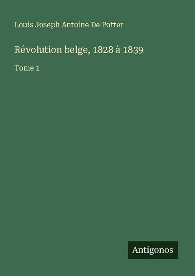 Révolution belge, 1828 à 1839