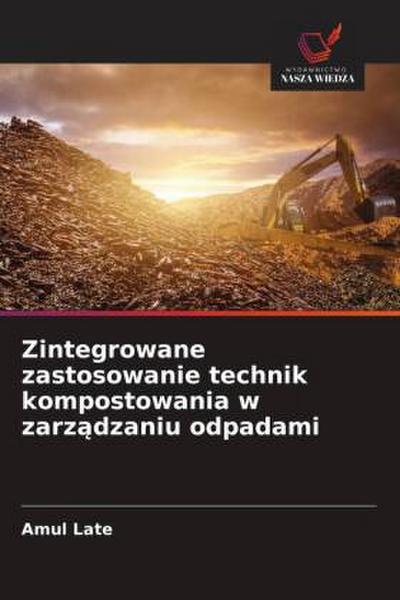 Zintegrowane zastosowanie technik kompostowania w zarz¿dzaniu odpadami