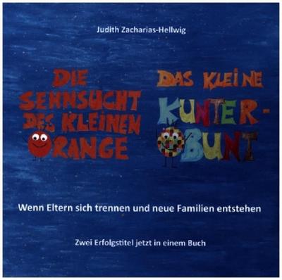 Die Sehnsucht des kleinen Orange + Das kleine Kunterbunt