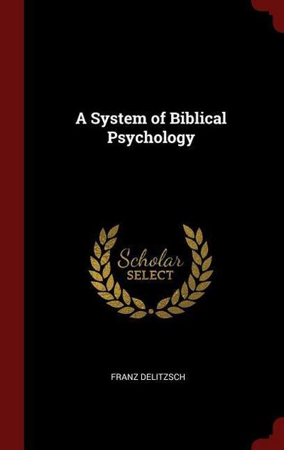 SYSTEM OF BIBLICAL PSYCHOLOGY