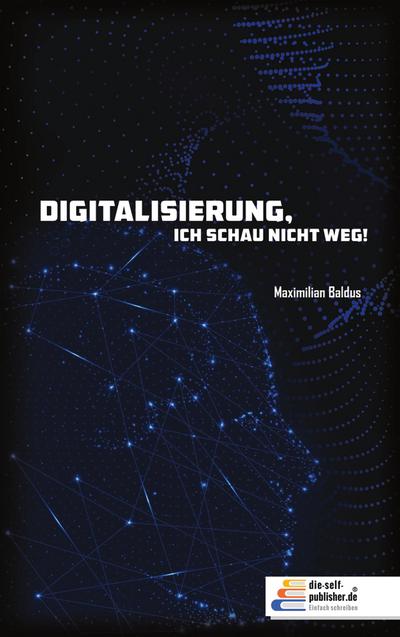 Baldus, M: Digitalisierung, ich schau nicht weg!