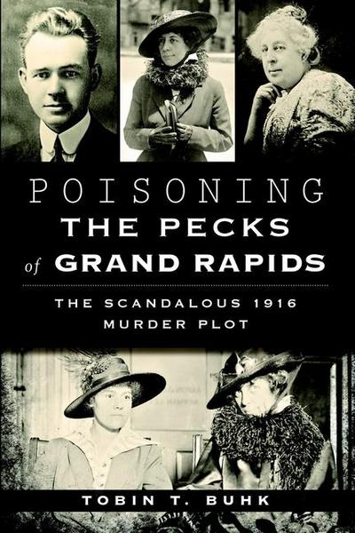Poisoning the Pecks of Grand Rapids