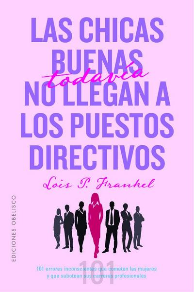 Chicas Buenas Todavia No Llegan a Puestos Directivos (Antes Las Niñas Buenas No Llegan a Puestos Directivos)