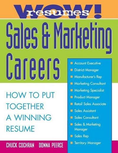 Wow! Resumes for Sales and Marketing Careers