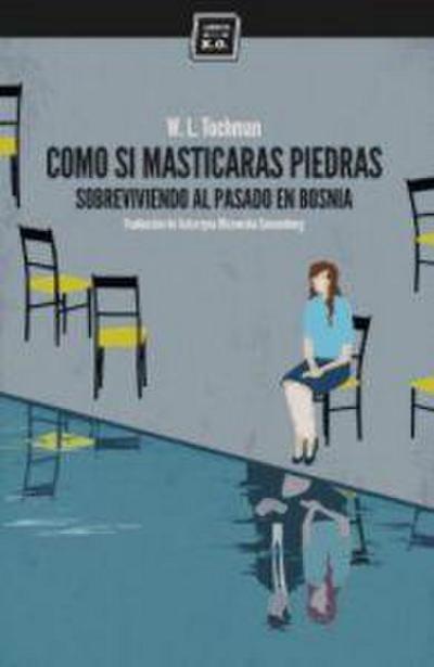 Como si masticaras piedras : sobreviviendo al pasado en Bosnia