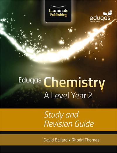 Ballard, D: Eduqas Chemistry for A Level Year 2: Study and R
