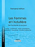 Les Femmes et l’adultère, de l’Antiquité à nos jours