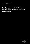 Taschenbuch für Schiffbauer, Bootbauer, Schiffzimm