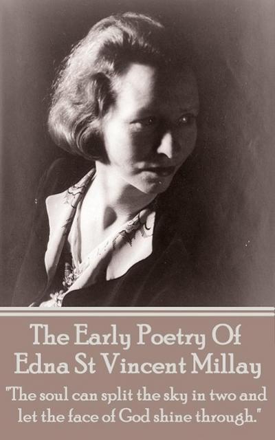 Early Poetry Of Edna St Vincent Millay