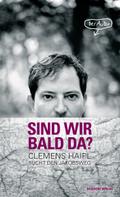 Sind wir bald da?