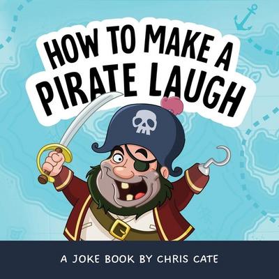 How to Make a Pirate Laugh