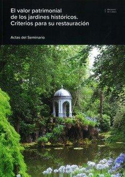 El valor patrimonial de los jardines históricos. Criterios para su restauración