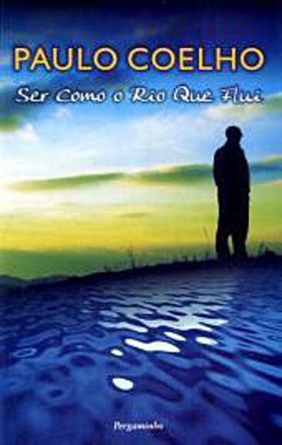 Ser Como O Rio Que Flui - Paulo Coelho