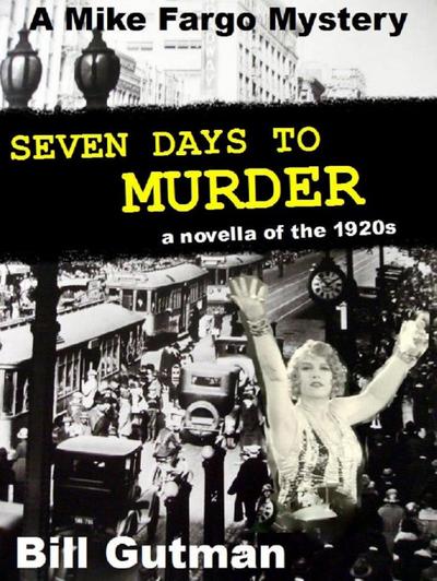 Seven Days To Murder (The Mike Fargo Mysteries, #4)