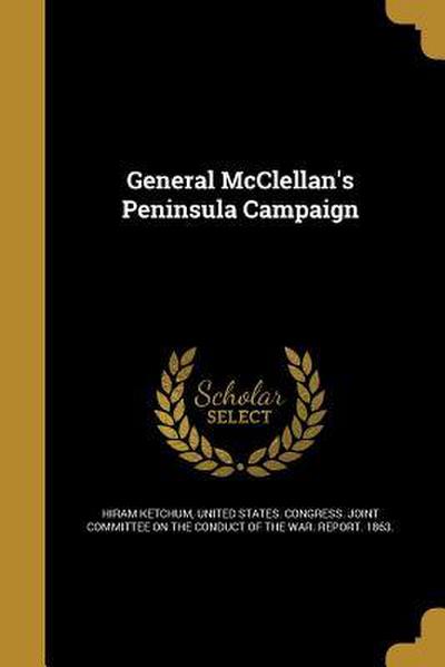 General McClellan’s Peninsula Campaign
