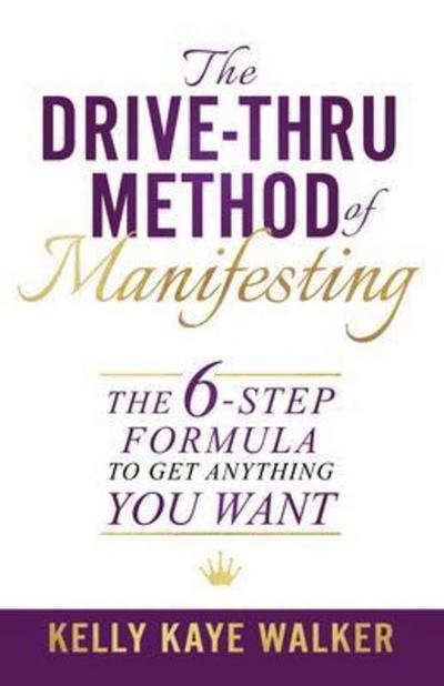 The Drive Thru Method of Manifesting