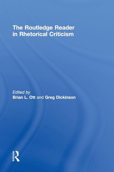 The Routledge Reader in Rhetorical Criticism