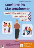 Konflikte im Klassenzimmer rechtzeitig erkennen, deeskalieren, lösen