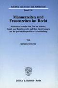 Männerzeiten und Frauenzeiten im Recht.