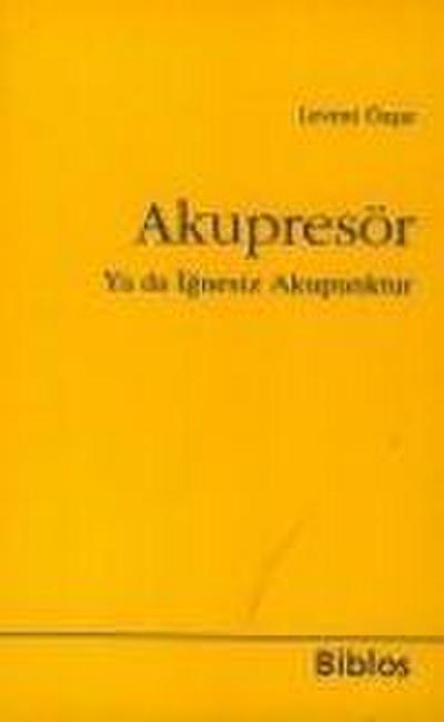 Akupresör ya da Ignesiz Akupunktur