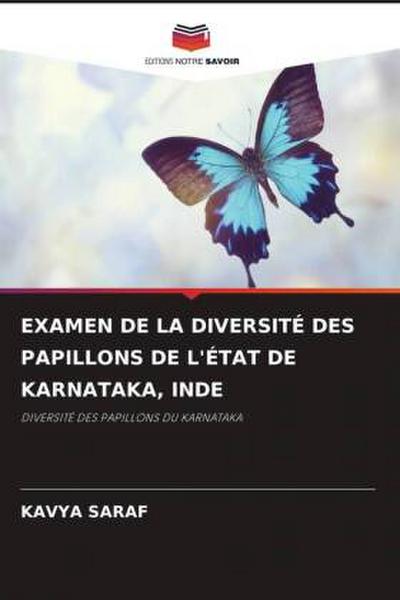 EXAMEN DE LA DIVERSITÉ DES PAPILLONS DE L’ÉTAT DE KARNATAKA, INDE