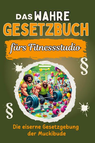 Das wahre Gesetzbuch fürs Fitnessstudio