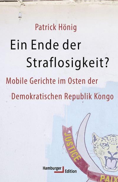 Ein Ende der Straflosigkeit?: Mobile Gerichte im Osten der Demokratischen Republik Kongo