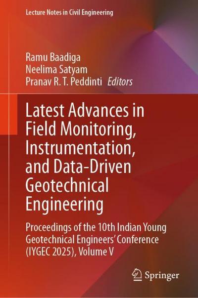 Latest Advances in Field Monitoring, Instrumentation, and Data-Driven Geotechnical Engineering