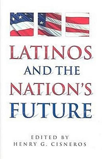 Latinos and the Nation’s Future