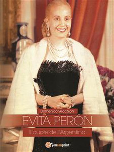 EVITA PERÓN Il cuore dell’Argentina