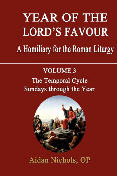 Year of the Lord’s Favour. a Homiliary for the Roman Liturgy. Volume 3
