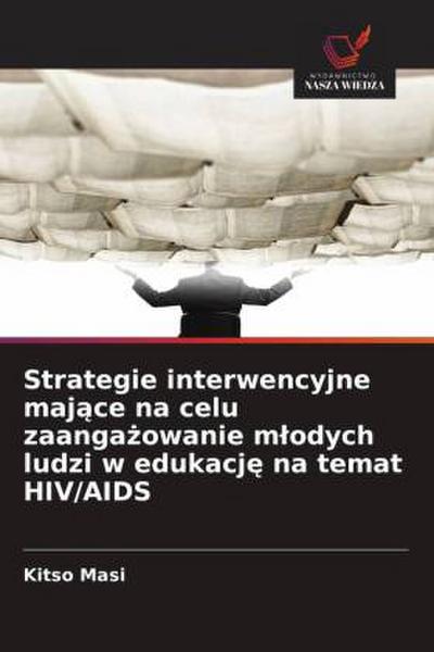 Strategie interwencyjne maj¿ce na celu zaanga¿owanie m¿odych ludzi w edukacj¿ na temat HIV/AIDS