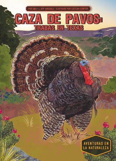 Caza de Pavos: Trabas En Texas (Turkey Hunt: Trouble in Texas)
