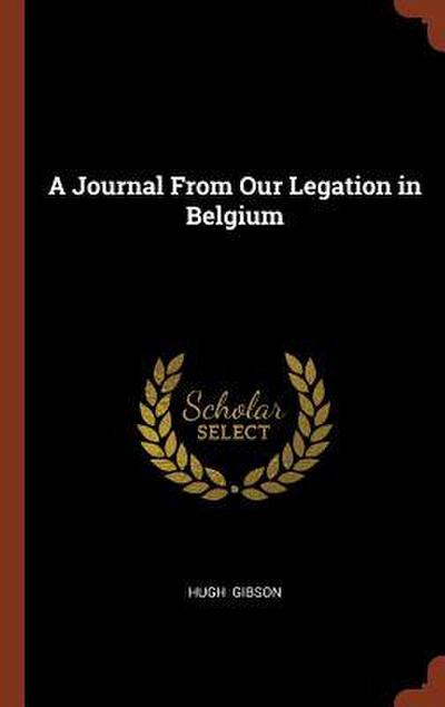 A Journal From Our Legation in Belgium