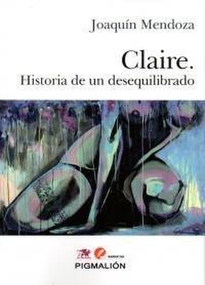 CLAIRE HISTORIA DE UN DESEQUILIBRADO