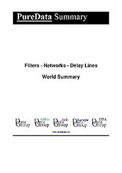 Filters - Networks - Delay Lines World Summary