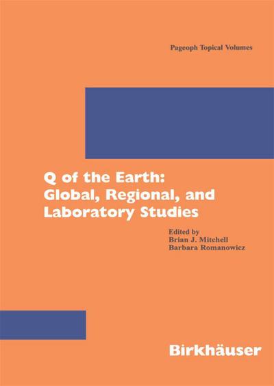 Q of the Earth: Global, Regional, and Laboratory Studies