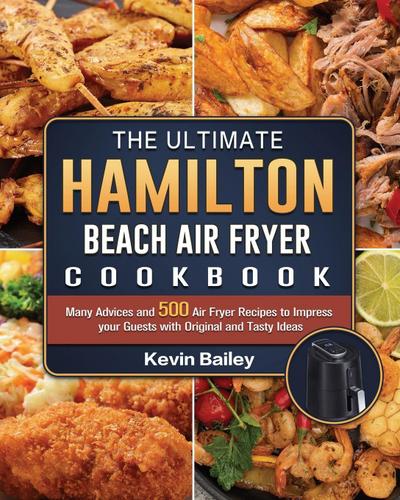 The Ultimate Hamilton Beach Air Fryer Cookbook