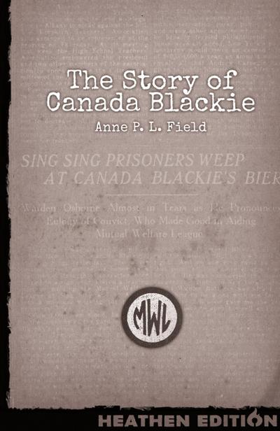 The Story of Canada Blackie (Heathen Edition)