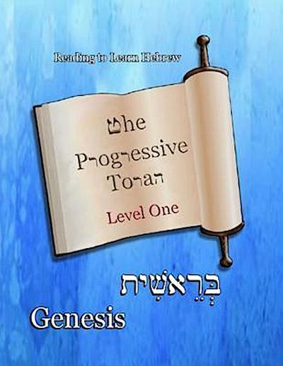 The Progressive Torah: Level One ~ Genesis