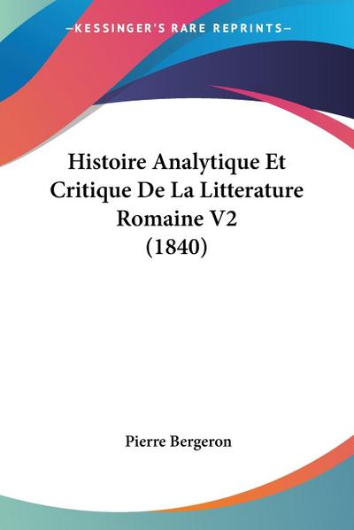 Histoire Analytique Et Critique De La Litterature Romaine V2 (1840)